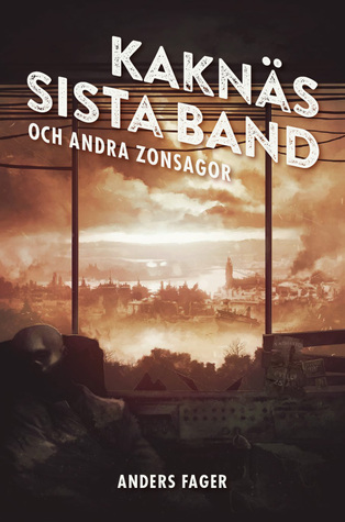 Kaknäs sista band och andra zonsagor (Hardcover)
