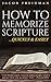 How to Memorize Scripture Quickly and Easily by Jacob Freidman