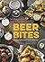 Beer Bites: Tasty Recipes a...
