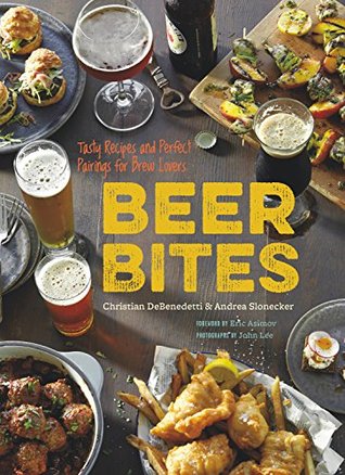 Beer Bites: Tasty Recipes and Perfect Pairings for Brew Lovers (Kindle Edition)