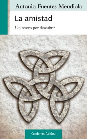 La amistad (Cuadernos Palabra nº 170) (Spanish Edition)