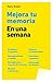 Mejora tu memoria en una semana (Gestión 2000) (Spanish Edition)