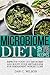 Microbiome Diet: 75 Best Selected Recipes to Improve Your Gut Microbes and Boost Your Metabolism for Permanent Weight Loss (Microbiome Diet and Recipes)