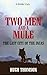 Two Men and a Mule: The Las...