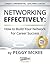 Networking Effectively: How to Build Your Network for Career Success (Career Confidential Coaching Series Book 1)