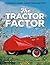 The Tractor Factor: The Wor...