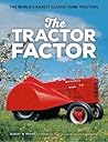 The Tractor Factor: The World's Rarest Classic Farm Tractors