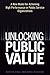 Unlocking Public Value: A N...