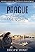Prague: The Complete Insiders Guide for Women Traveling to Prague