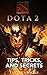DotA 2 - Tips, Tricks, and Secrets