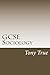 GCSE SOCIOLOGY by Tony True