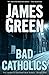 Bad Catholics: A gritty, fast paced thriller with gangsters, police corruption, IRA and very compelling plot (The Road to Redemption Series Book 1)