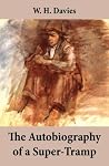 The Autobiography of a Super-Tramp (The life of William Henry Davies) Book cover for The Autobiography of a Super-Tramp (The life of William Henry Davies)