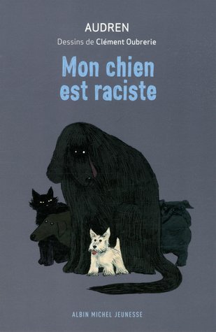 Mon chien est raciste