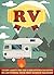 RV: Learn About The Top 6 Strategies to Living In A RV During Your first Summer Vacation (RV living, RV camping tips, RV travel books, RV camping secrets, RV living)