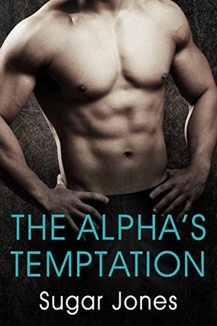 The Alpha's Temptation (Kindle Edition)