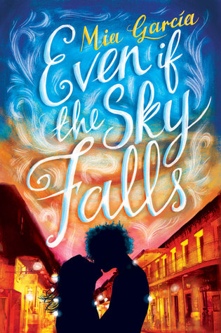 Even If the Sky Falls: A Whirlwind 24-Hour YA Romance on the Brink of a Hurricane in New Orleans