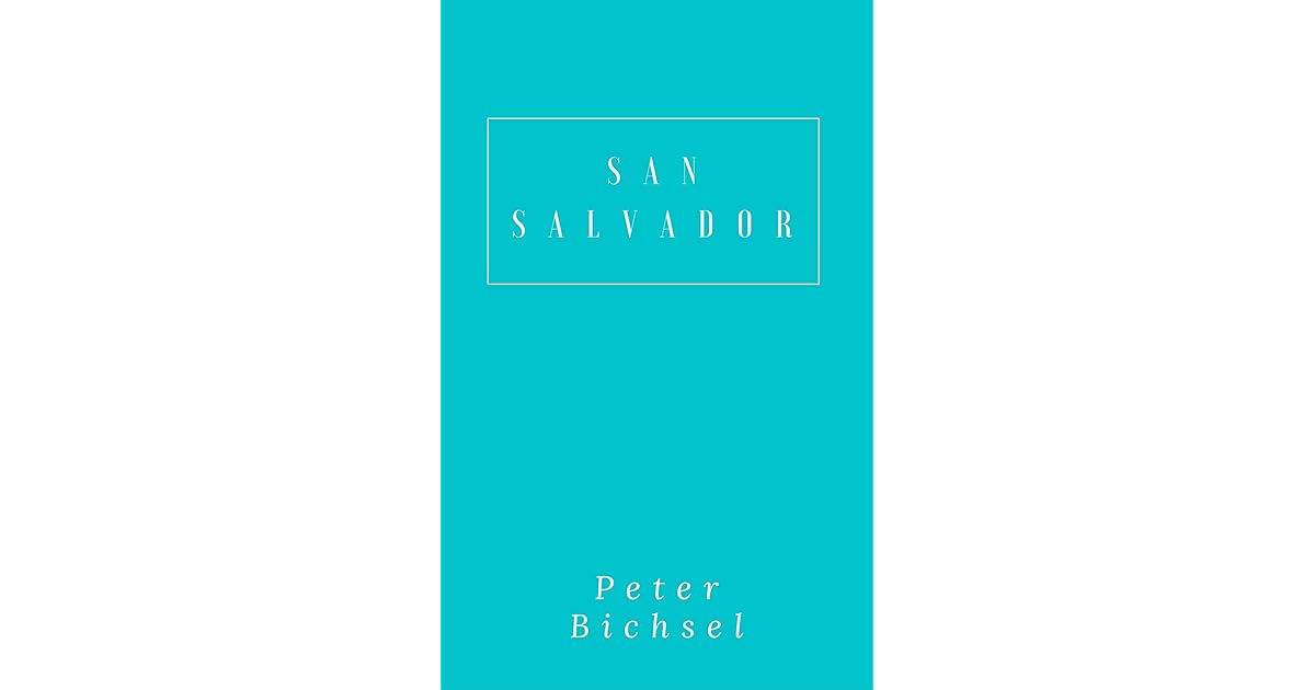 Peter Bichsel San Salvador San Salvador by Peter Bichsel