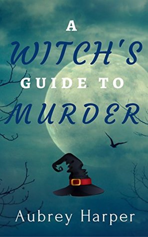 A Witch's Guide to Murder (A Book & Candle Mystery #1)