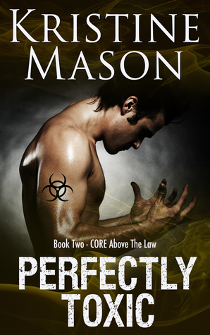 Perfectly Toxic (C.O.R.E. Above the Law, #2)