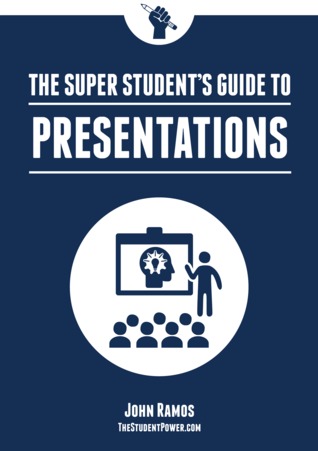 The Super Student's Guide to Presentations
