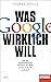 Was Google wirklich will