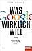Was Google wirklich will by Thomas Schulz