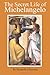 The Secret Life of Michelangelo by Kenneth Schuman