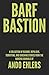 Barf Bastion by Ando Ehlers