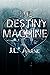 The Destiny Machine