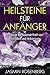 Heilsteine für Anfänger: Entdecke die heilende Kraft von Kristallen und Heilsteinen für mehr Balance, Energie und Wohlbefinden in Deinem Leben (German Edition)