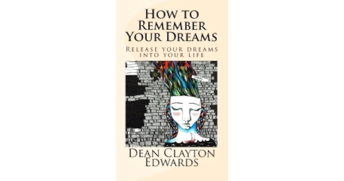 Book giveaway for How to Remember Your Dreams by Dean Clayton Edwards Nov 19Dec 01, 2015