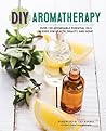 DIY Aromatherapy:...