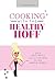 Cooking With The Healthy Hoff by Kim Hoffman
