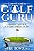 Lessons from the Golf Guru: Wit, Wisdom, Mind Tricks, & Mysticism for Golf and Life