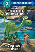 The Journey Home (Disney/Pixar The Good Dinosaur) (Step into Reading)
