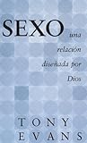 Book cover for Sexo, una relacion disenadapor Dios (Spanish Edition)