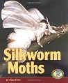 Silkworm Moths (Early Bird Nature Books) Silkworm Moths (Early Bird Nature Books)