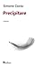 Precipitare by Simone Costa