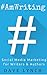 #AmWriting: Social Media Marketing for Writers & Authors