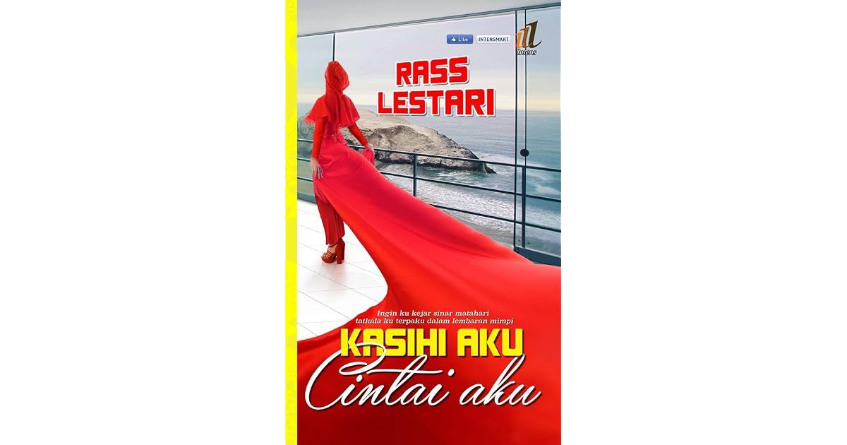 Kasihi Aku Cintai Aku By Rass Lestari
