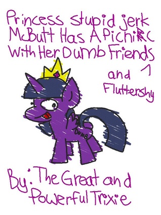 Princess Stupid Jerk McButt Has a Picnic With Her Dumb Friends and Fluttershy, by the Great and Powerful Trixie