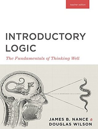 Introductory Logic: The Fundamentals of Thinking Well: Teacher Edition (Paperback)