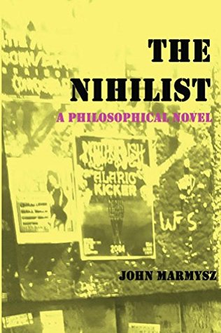 The Nihilist: A Philosophical Novel (Kindle Edition)