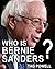 WHO IS BERNIE SANDERS? A Sh...