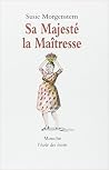 sa majeste la maitresse