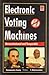 Electronic Voting Machines: Unconstitutional and Tamperable