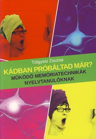 Kádban próbáltad már? Működő memóriatechnikák nyelvtanulóknak