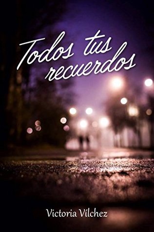 Todos tus recuerdos (Spanish Edition)