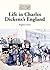 Life in Charles Dickens's England by Stephen Currie